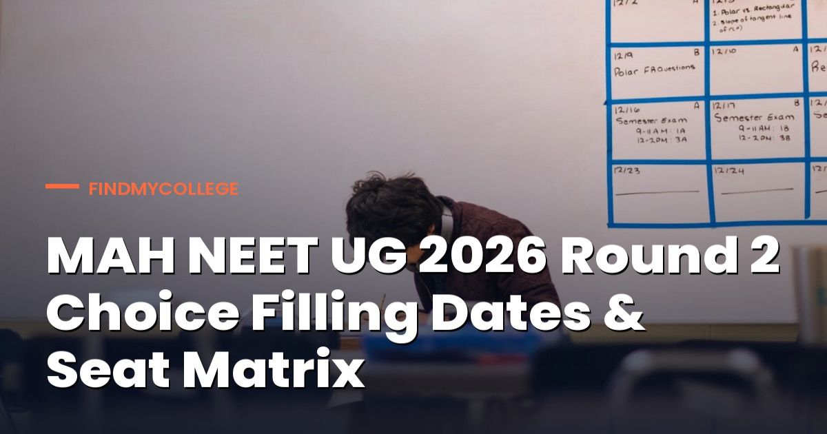 MAH NEET UG 2026 Round 2 Choice Filling Dates & Seat Matrix