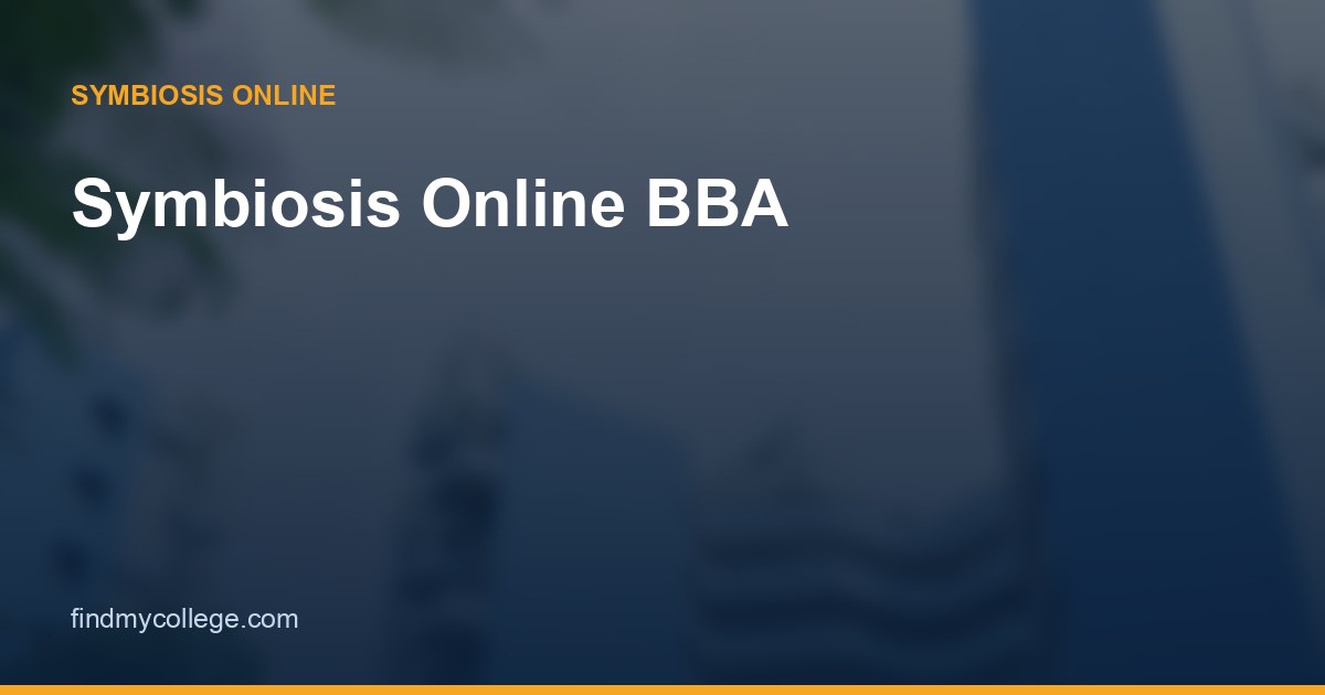 Symbiosis Online BBA: Fees, Specialisations, Eligibility & Admission 2026
