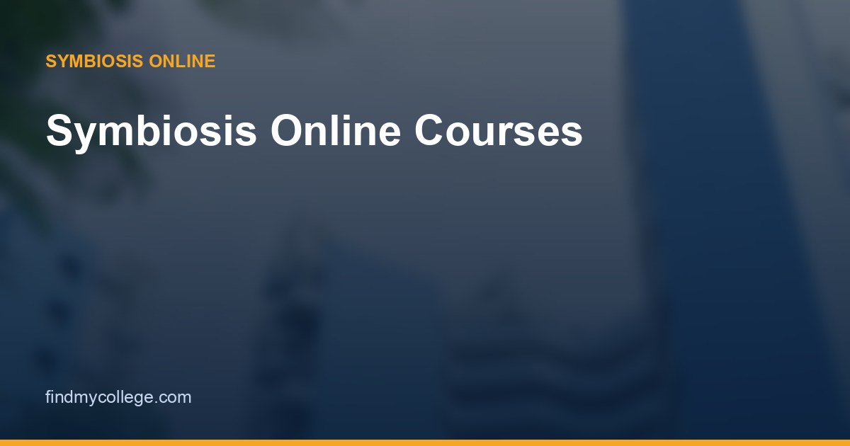 Symbiosis Online Courses 2026: Programme List, Fees & Eligibility