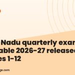Tamil Nadu quarterly exam timetable 2026-27 released for classes 1-12