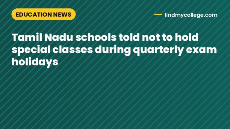 Tamil Nadu schools told not to hold special classes during quarterly exam holidays