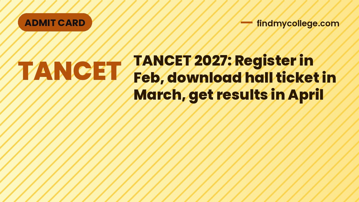 TANCET 2027: Register in Feb, download hall ticket in March, get results in April