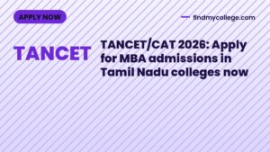 TANCET/CAT 2026: Apply for MBA admissions in Tamil Nadu colleges now