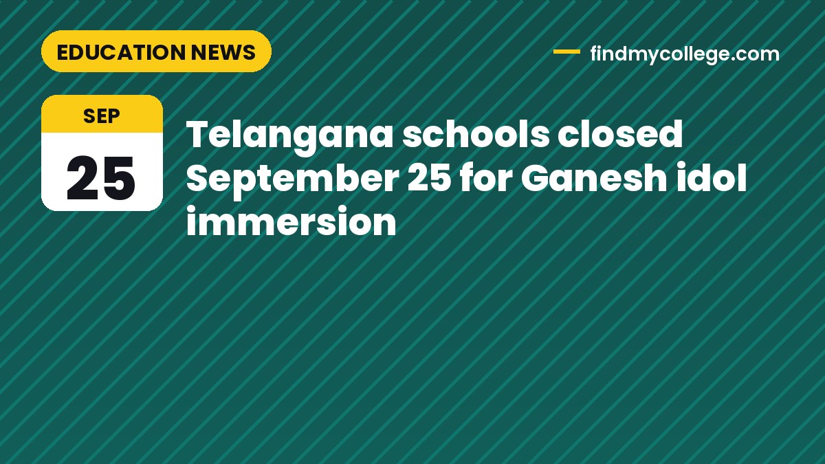 Telangana schools closed September 25 for Ganesh idol immersion