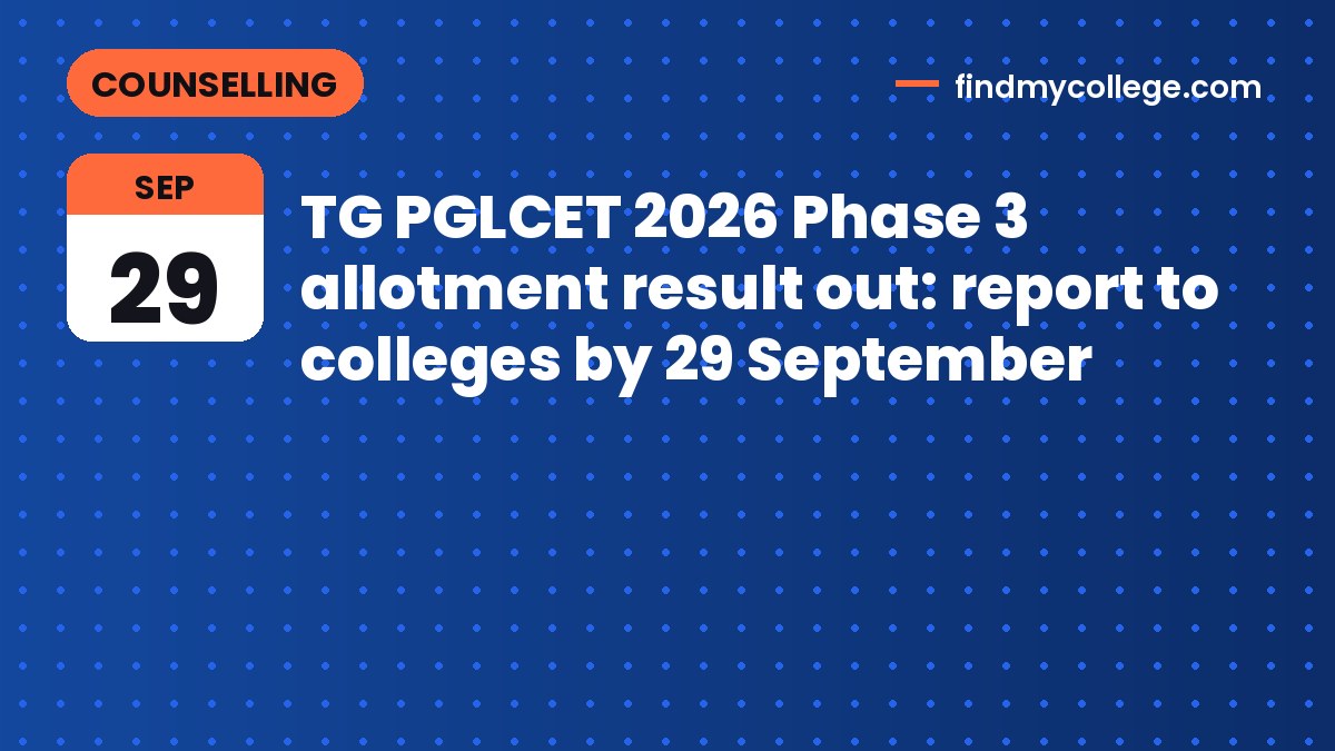 TG PGLCET 2026 Phase 3 allotment result out: report to colleges by 29 September