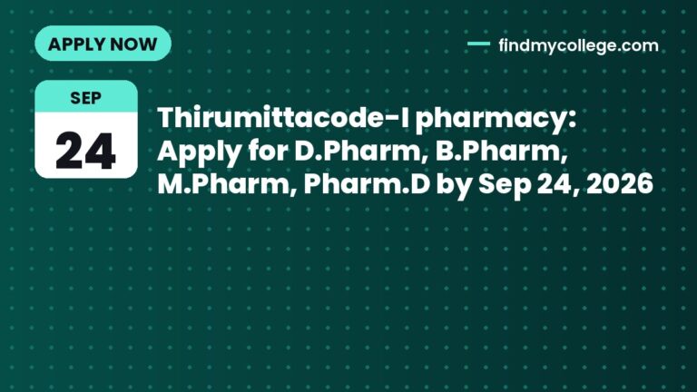 Thirumittacode-I pharmacy: Apply for D.Pharm, B.Pharm, M.Pharm, Pharm.D by Sep 24, 2026
