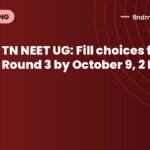 TN NEET UG: Fill choices for Round 3 by October 9, 2 PM