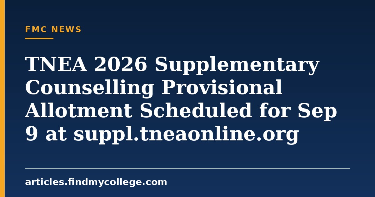 TNEA 2026 Supplementary Counselling Provisional Allotment Scheduled for Sep 9 at suppl.tneaonline.org