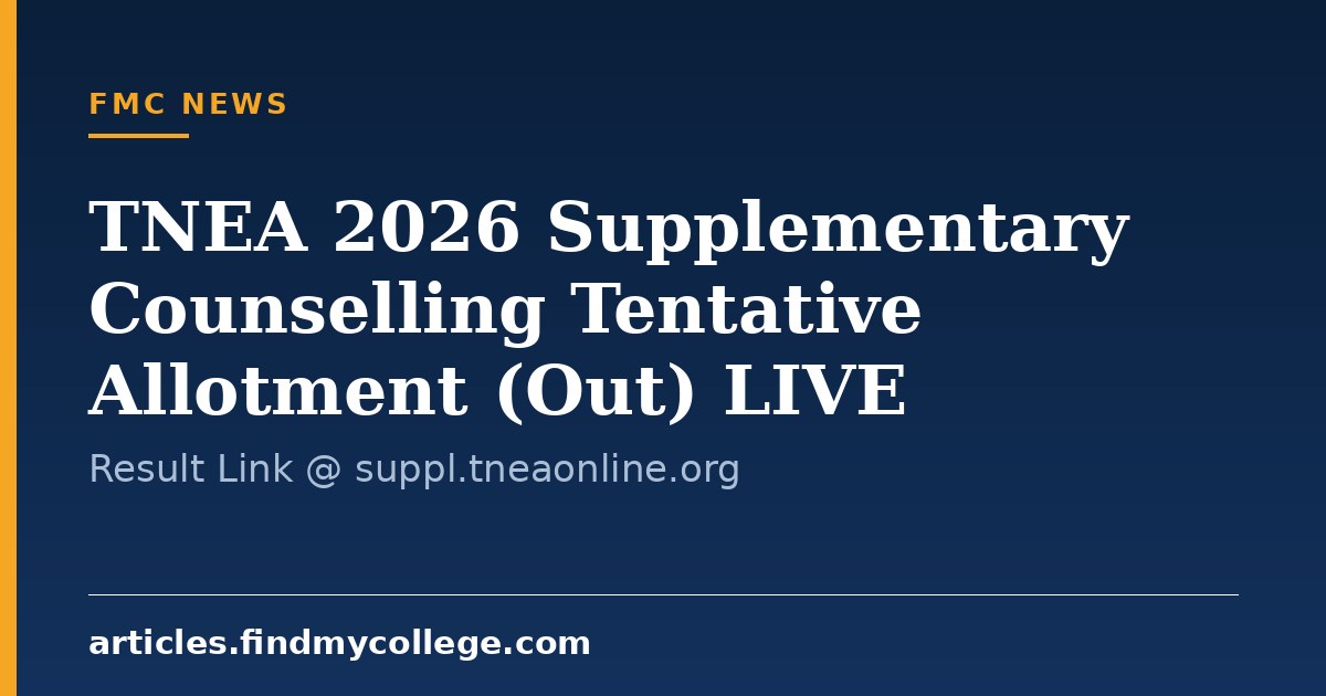 TNEA 2026 Supplementary Counselling Tentative Allotment (Out) LIVE: Result Link @ suppl.tneaonline.org