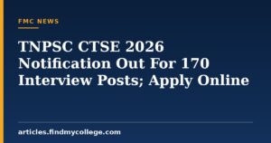 TNPSC CTSE 2026 Notification Out For 170 Interview Posts; Apply Online