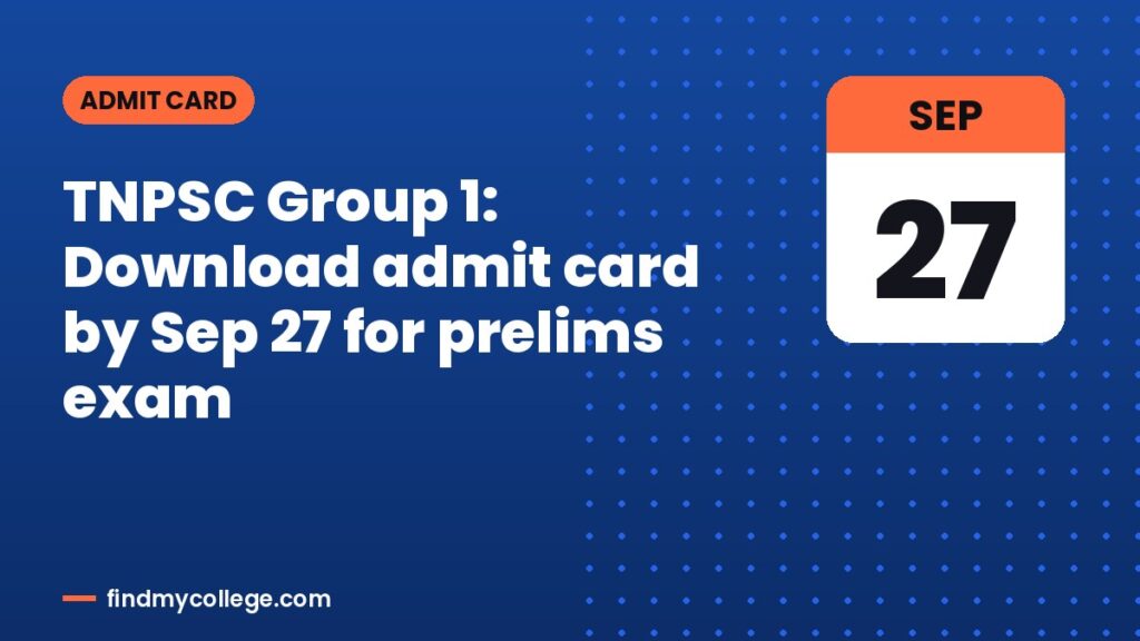 TNPSC Group 1: Download admit card by Sep 27 for prelims exam