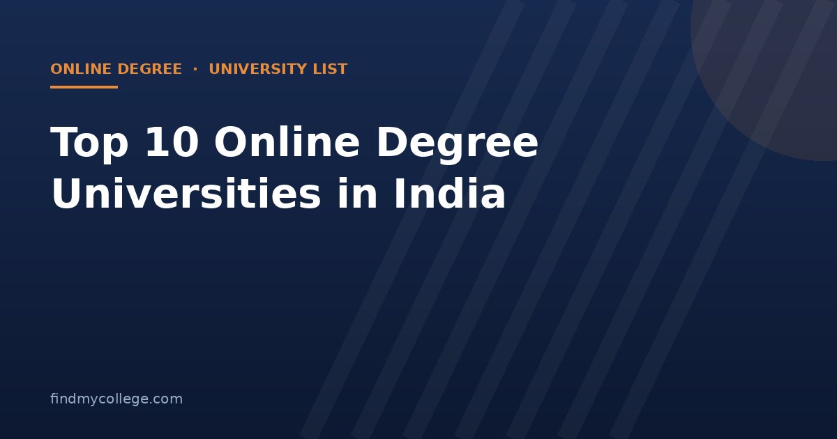 Top 10 Online Degree Universities in India 2026: UGC Approved List with Fees