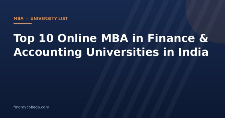 Top 10 Online MBA in Finance & Accounting Universities in India 2026: UGC Approved List with Fees