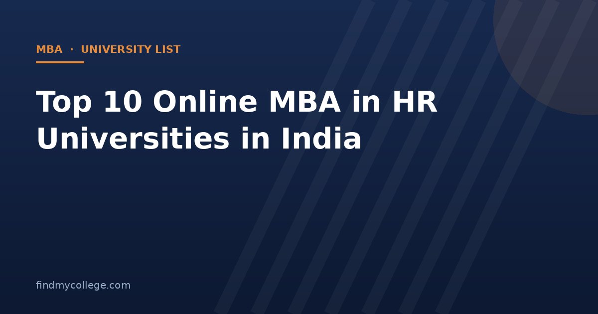 Top 10 Online MBA in HR Universities in India 2026: UGC Approved List with Fees
