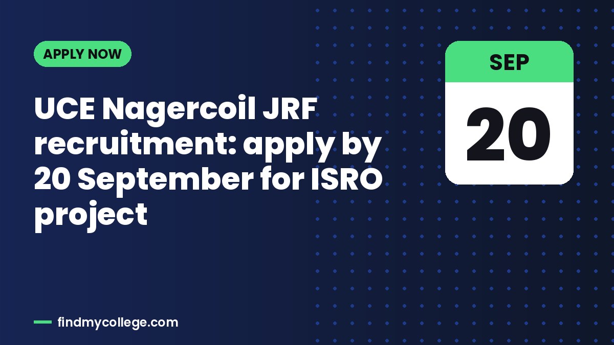 UCE Nagercoil JRF recruitment: apply by 20 September for ISRO project