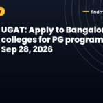 UGAT: Apply to Bangalore MBA colleges for PG programs by Sep 28, 2026