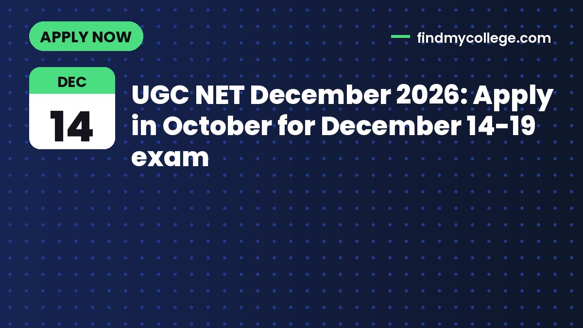 UGC NET December 2026: Apply in October for December 14-19 exam