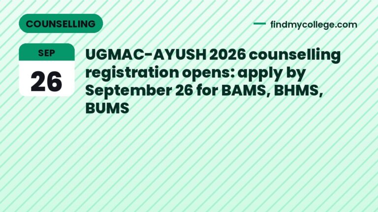 UGMAC-AYUSH 2026 counselling registration opens: apply by September 26 for BAMS, BHMS, BUMS