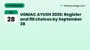 UGMAC AYUSH 2026: Register and fill choices by September 28