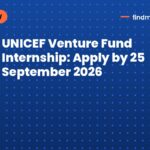 UNICEF Venture Fund Internship: Apply by 25 September 2026