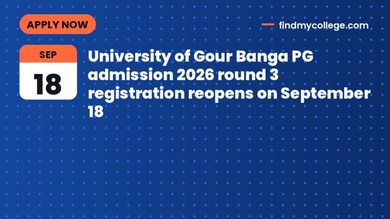 University of Gour Banga PG admission 2026 round 3 registration reopens on September 18