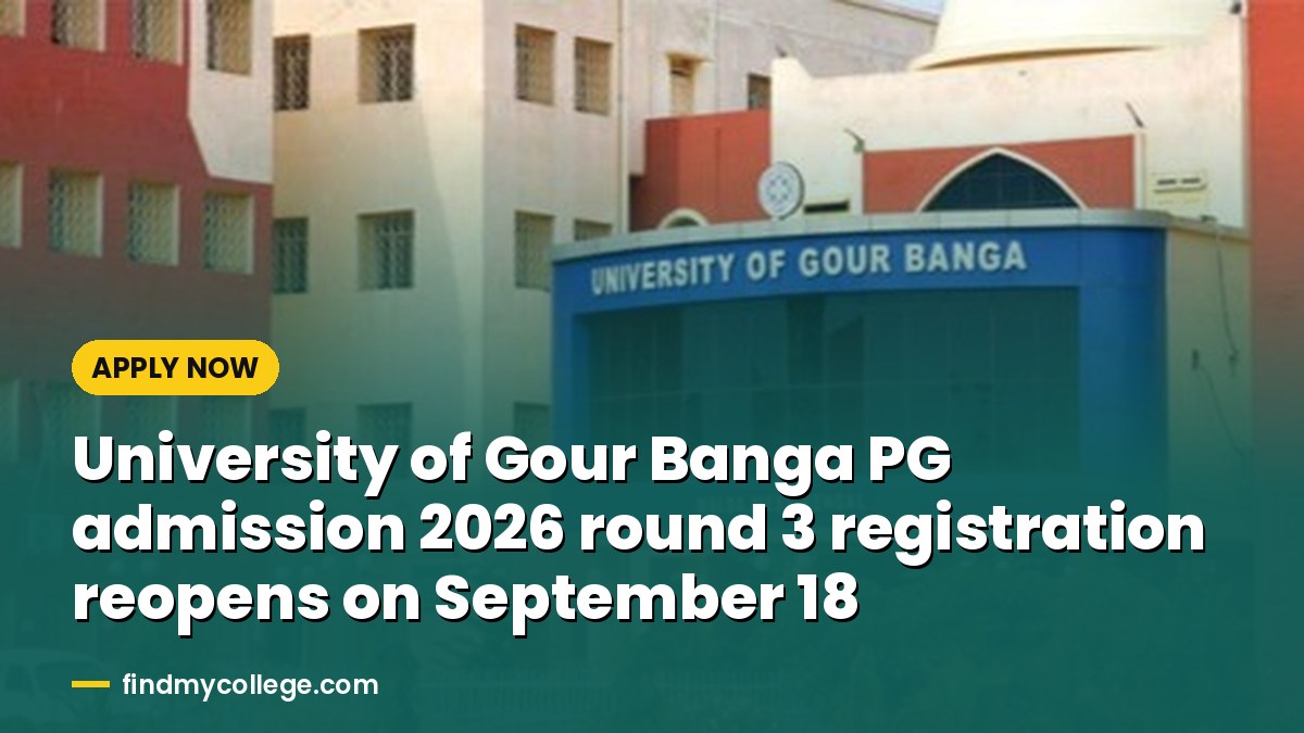 University of Gour Banga PG admission 2026 round 3 registration reopens on September 18