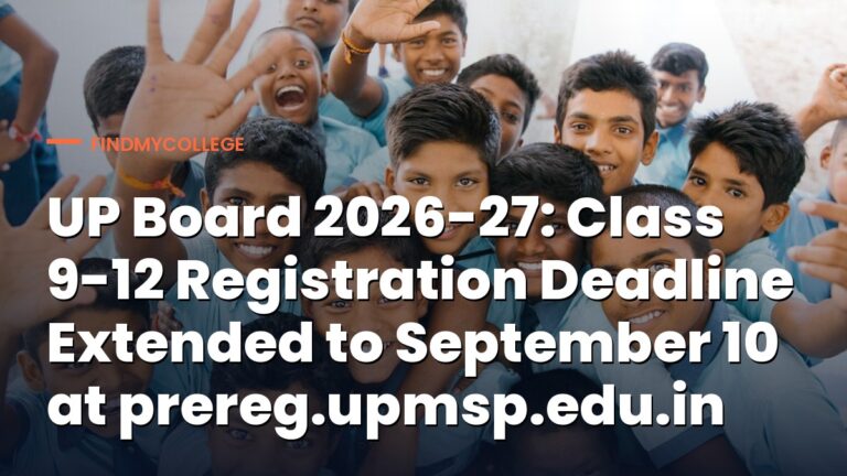 UP Board 2026-27: Class 9-12 Registration Deadline Extended to September 10 at prereg.upmsp.edu.in