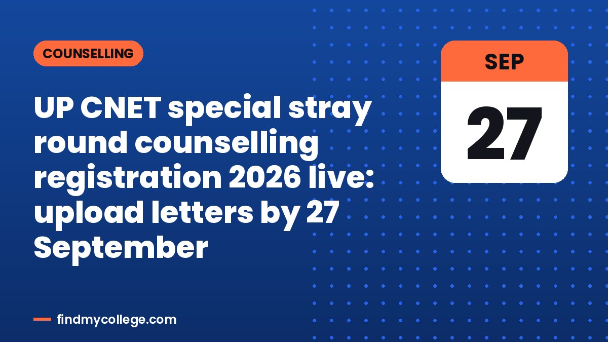 UP CNET special stray round counselling registration 2026 live: upload letters by 27 September