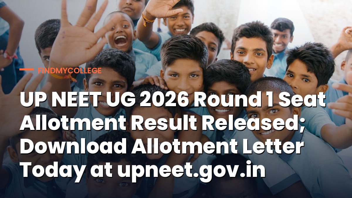 UP NEET UG 2026 Round 1 Seat Allotment Result Released; Download Allotment Letter Today at upneet.gov.in