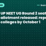UP NEET UG Round 2 seat allotment released: report to colleges by October 1