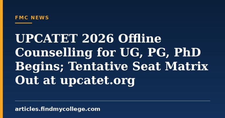 UPCATET 2026 Offline Counselling for UG, PG, PhD Begins; Tentative Seat Matrix Out at upcatet.org