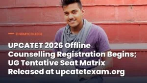 UPCATET 2026 Offline Counselling Registration Begins; UG Tentative Seat Matrix Released at upcatetexam.org