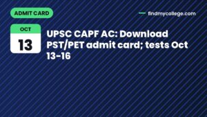 UPSC CAPF AC: Download PST/PET admit card; tests Oct 13-16