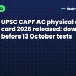 UPSC CAPF AC physical admit card 2026 released: download before 13 October tests