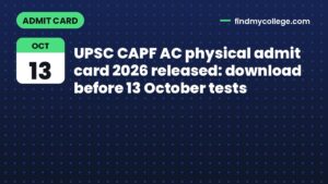 UPSC CAPF AC physical admit card 2026 released: download before 13 October tests