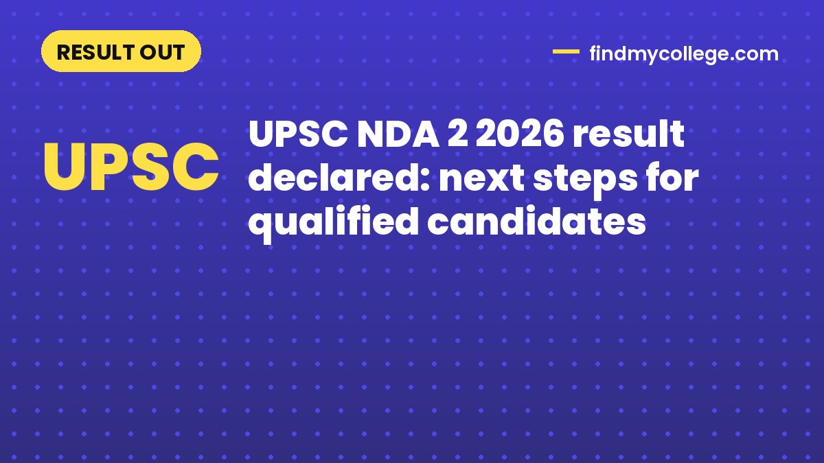 UPSC NDA 2 2026 result declared: next steps for qualified candidates