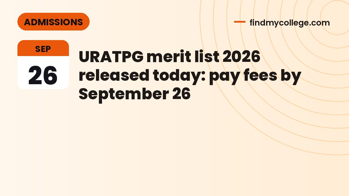 URATPG merit list 2026 released today: pay fees by September 26