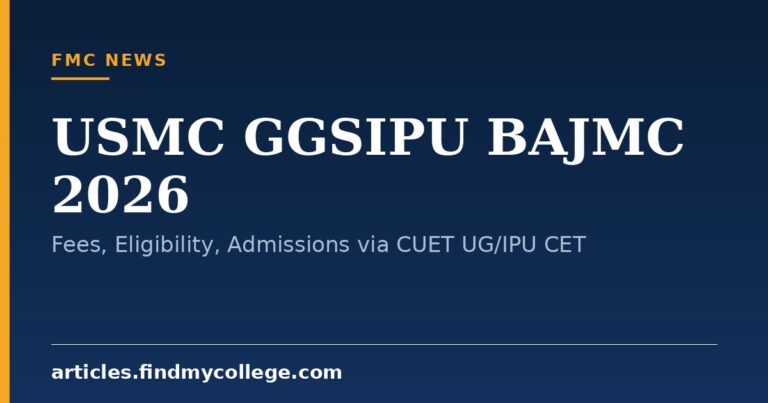 USMC GGSIPU BAJMC 2026: Fees, Eligibility, Admissions via CUET UG/IPU CET