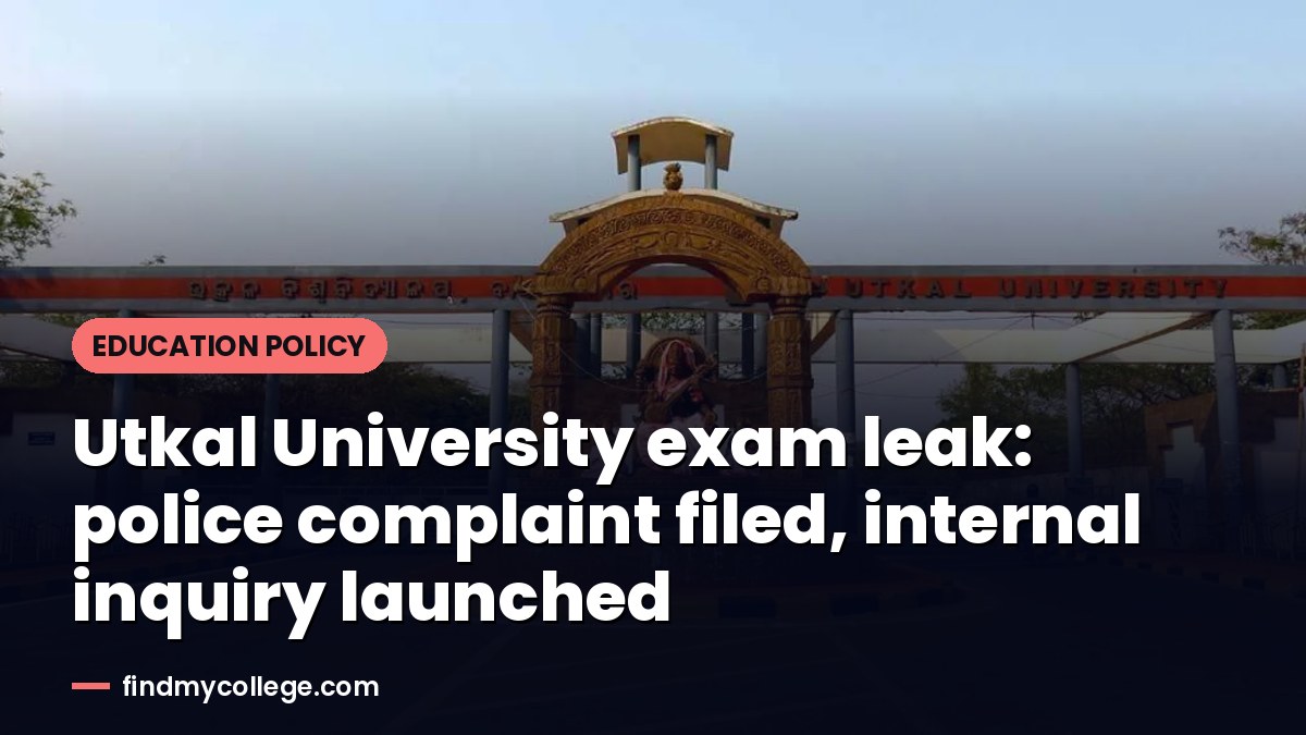 Utkal University exam leak: police complaint filed, internal inquiry launched