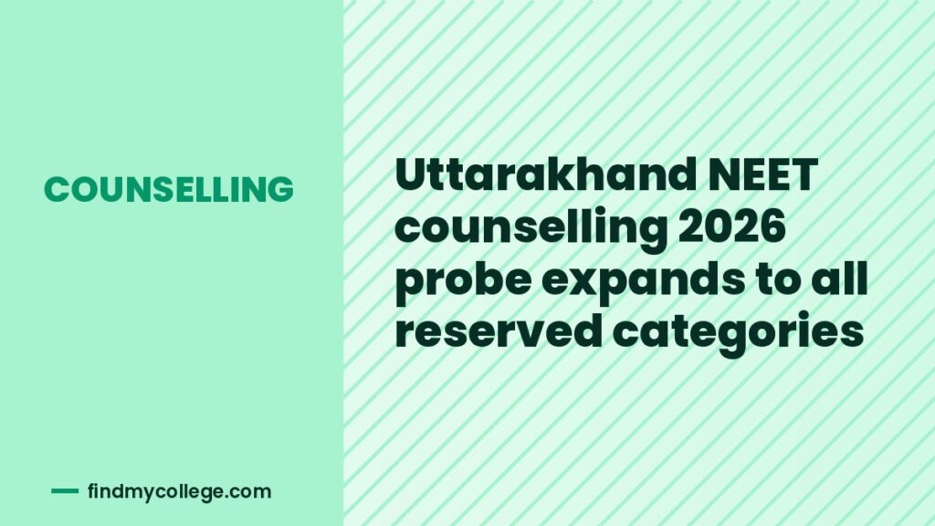 Uttarakhand NEET counselling 2026 probe expands to all reserved categories