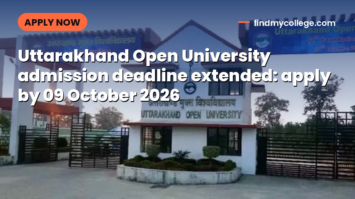 Uttarakhand Open University admission deadline extended: apply by 09 October 2026
