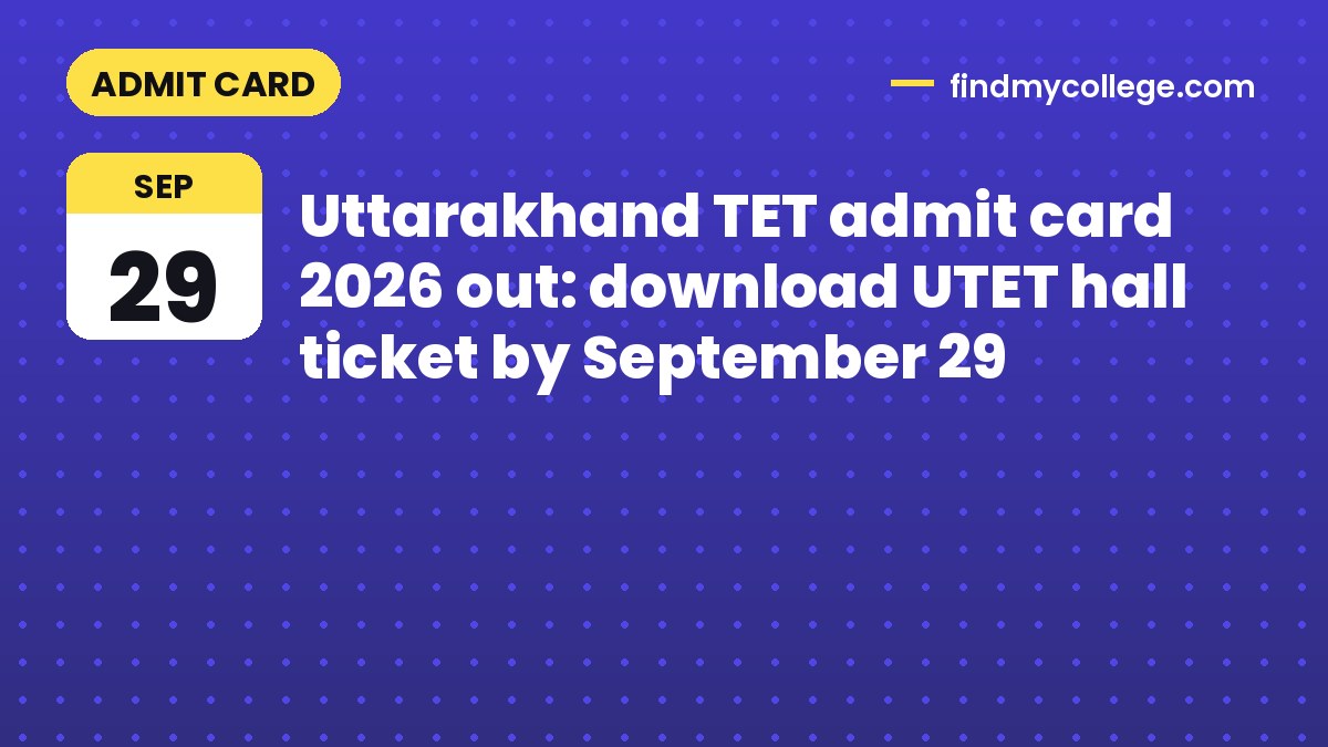 Uttarakhand TET admit card 2026 out: download UTET hall ticket by September 29