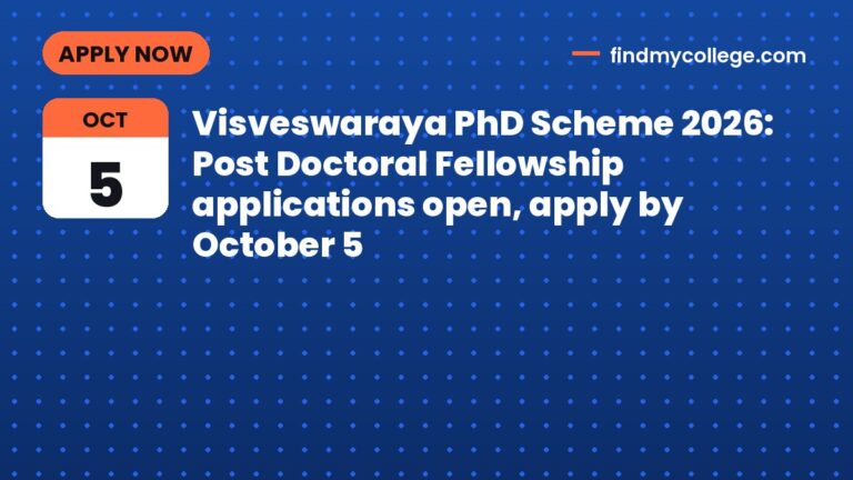 Visveswaraya PhD Scheme 2026: Post Doctoral Fellowship applications open, apply by October 5