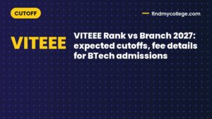 VITEEE Rank vs Branch 2027: expected cutoffs, fee details for BTech admissions