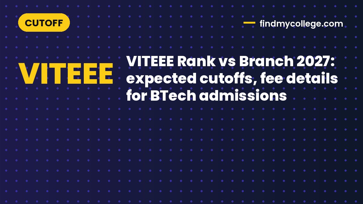 VITEEE Rank vs Branch 2027: expected cutoffs, fee details for BTech admissions