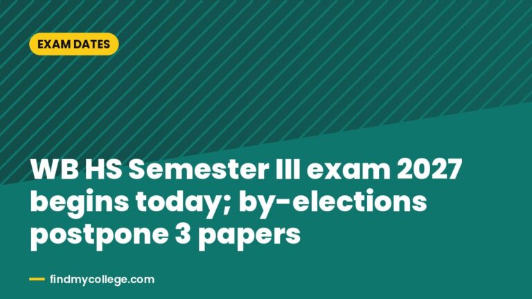 WB HS Semester III exam 2027 begins today; by-elections postpone 3 papers