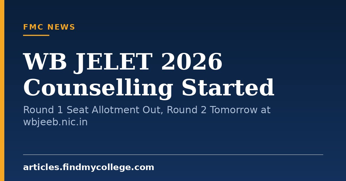 WB JELET 2026 Counselling Started: Round 1 Seat Allotment Out, Round 2 Tomorrow at wbjeeb.nic.in