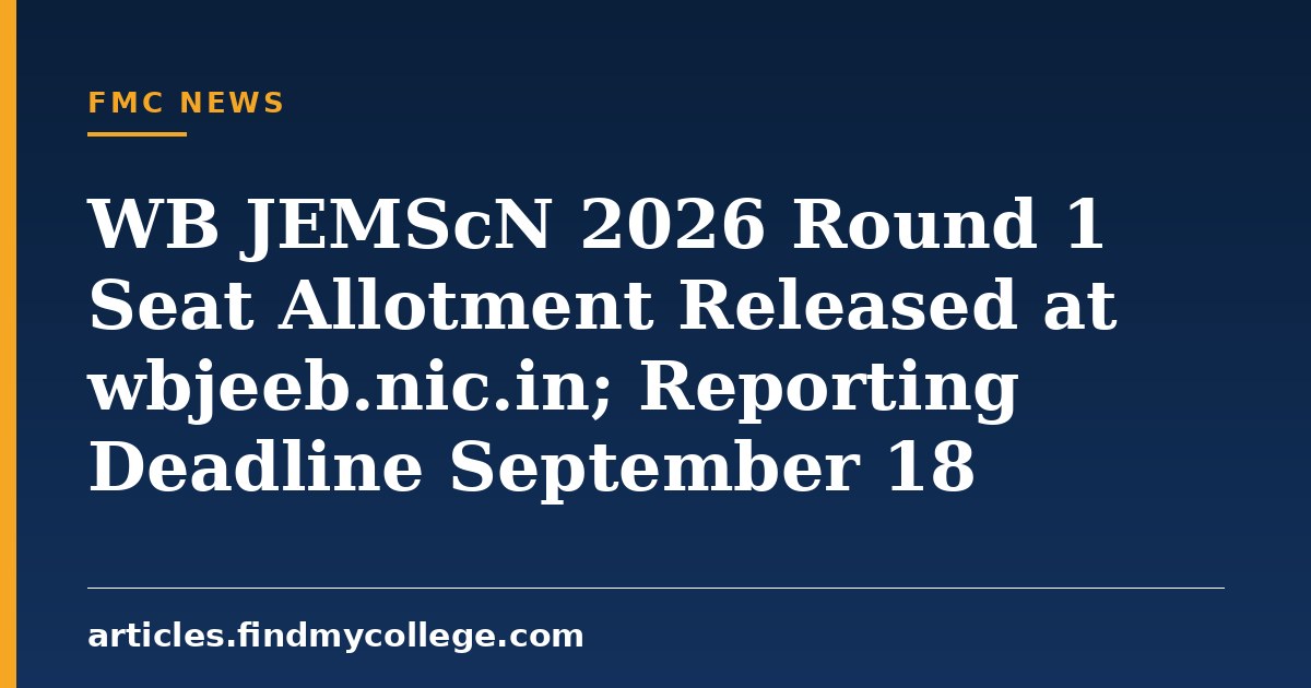 WB JEMScN 2026 Round 1 Seat Allotment Released at wbjeeb.nic.in; Reporting Deadline September 18