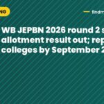 WB JEPBN 2026 round 2 seat allotment result out; report to colleges by September 24