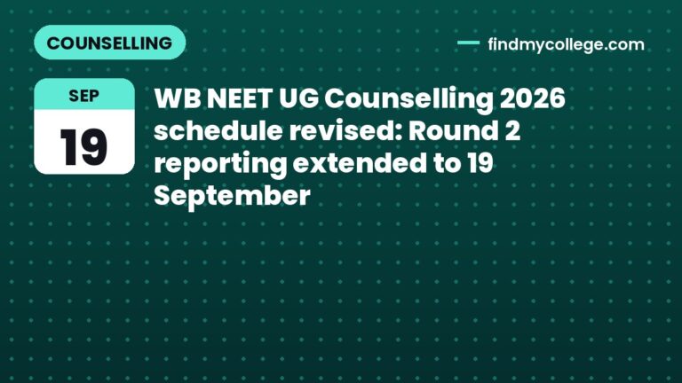 WB NEET UG Counselling 2026 schedule revised: Round 2 reporting extended to 19 September